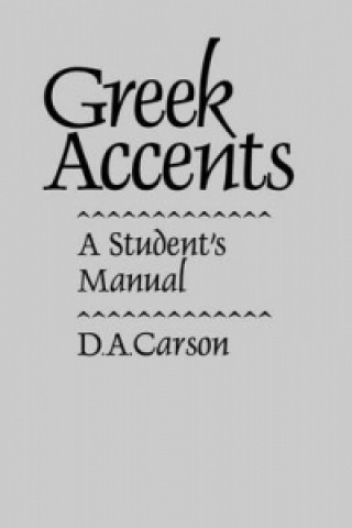 Kniha Greek Accents - A Student`s Manual D. A. Carson
