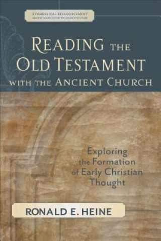 Книга Reading the Old Testament with the Ancient Church Ronald E. Heine