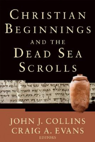 Książka Christian Beginnings and the Dead Sea Scrolls John J. Collins