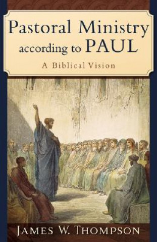 Книга Pastoral Ministry According to Paul Jakes W. Thompson