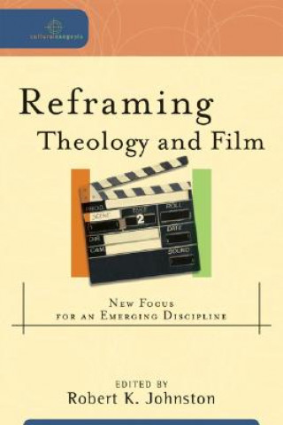 Kniha Reframing Theology and Film Robert K. Johnston
