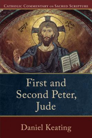 Kniha First and Second Peter, Jude Daniel Keating