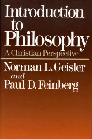 Carte Introduction to Philosophy Norman L. Geisler