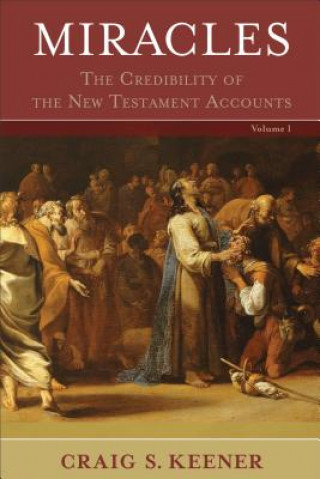 Książka Miracles - The Credibility of the New Testament Accounts Craig S Keener