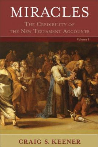 Buch Miracles - The Credibility of the New Testament Accounts Craig S Keener