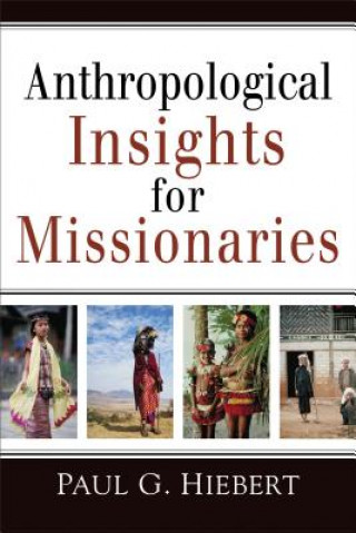 Kniha Anthropological Insights for Missionaries P.G. Hiebert