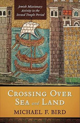 Książka Crossing Over Sea and Land Michael F Bird