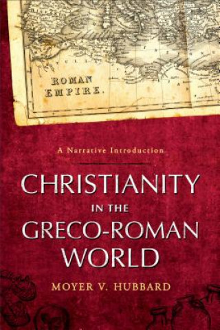 Kniha Christianity in the Greco-Roman World - A Narrative Introduction Moyer V Hubbard