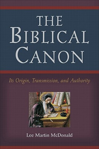 Книга Biblical Canon - Its Origin, Transmission, and Authority Lee Martin McDonald