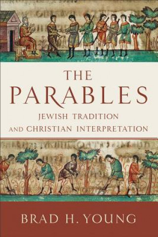Βιβλίο Parables - Jewish Tradition and Christian Interpretation Brad H Young