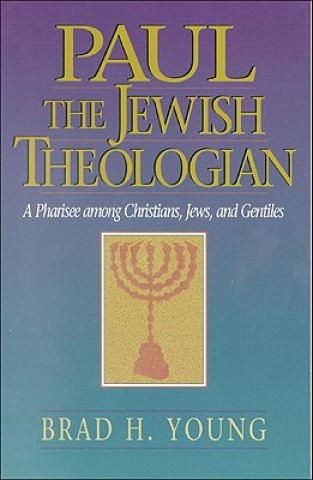 Carte Paul the Jewish Theologian Brad H. Young