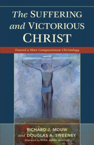 Kniha Suffering and Victorious Christ Richard J Mouw