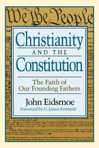 Książka Christianity and the Constitution J Eidsmoe