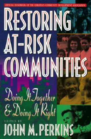 Kniha Restoring At-Risk Communities - Doing It Together and Doing It Right John Perkins