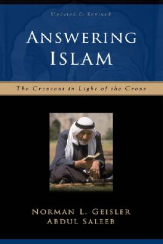 Carte Answering Islam - The Crescent in Light of the Cross Norman L. Geisler