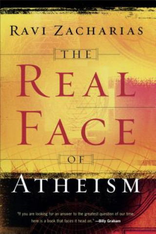Kniha Real Face of Atheism Ravi Zacharias