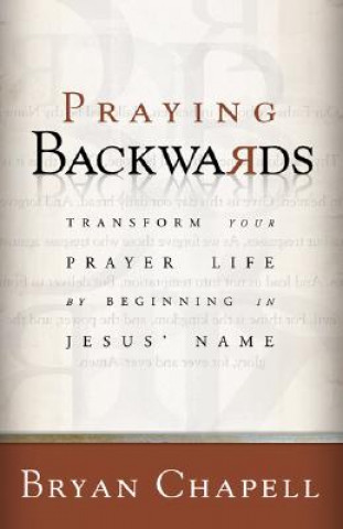 Kniha Praying Backwards Bryan Chapell