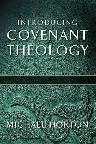 Książka Introducing Covenant Theology Michael Horton