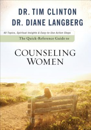 Könyv Quick-Reference Guide to Counseling Women Tim Clinton
