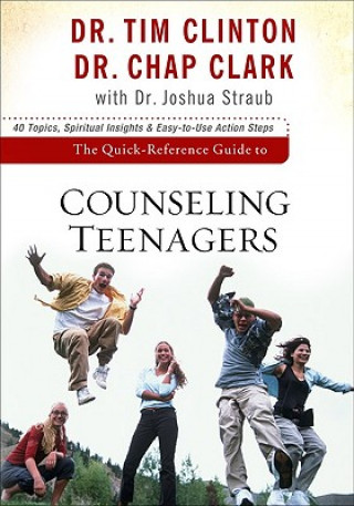 Carte Quick-Reference Guide to Counseling Teenagers Tim Clinton