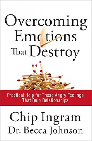 Könyv Overcoming Emotions that Destroy - Practical Help for Those Angry Feelings That Ruin Relationships Chip Ingram