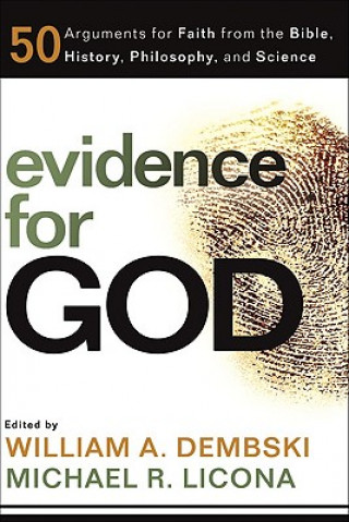 Carte Evidence for God - 50 Arguments for Faith from the Bible, History, Philosophy, and Science 