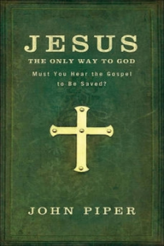 Carte Jesus: The Only Way to God John Piper