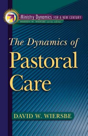 Книга Dynamics of Pastoral Care David W. Wiersbe