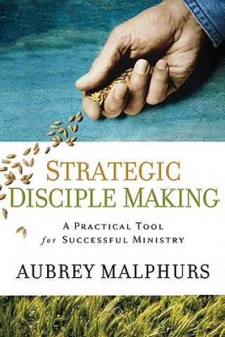 Книга Strategic Disciple Making - A Practical Tool for Successful Ministry Aubrey Malphurs