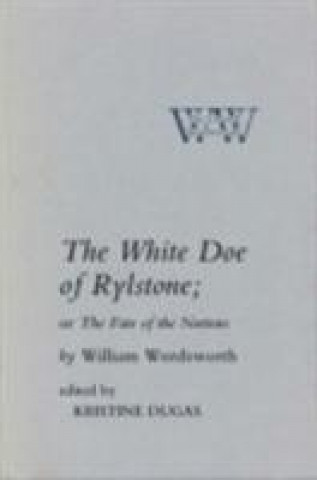 Book White Doe of Rylstone; or The Fate of the Nortons William Wordsworth