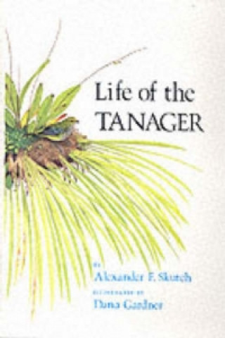 Książka Life of the Tanager Alexander F. Skutch