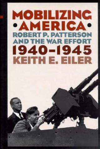 Könyv Mobilizing America Keith E. Eiler