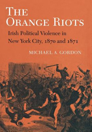 Książka Orange Riots Michael A. Gordon