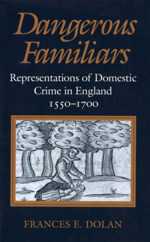 Knjiga Dangerous Familiars Frances E. Dolan
