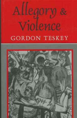 Carte Allegory and Violence Gordon Teskey
