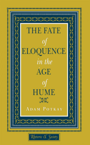 Libro Fate of Eloquence in the Age of Hume Adam Potkay