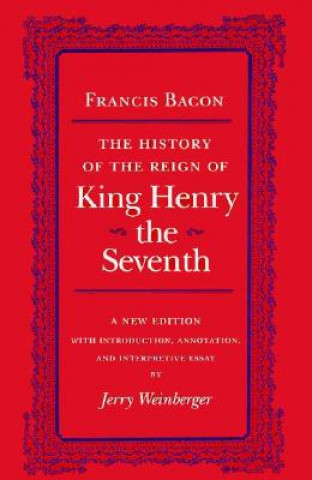 Kniha History of the Reign of King Henry the Seventh Francis Bacon