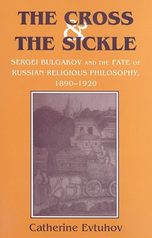 Książka Cross and the Sickle Catherine Evtuhov