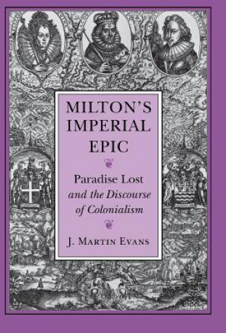 Carte Milton's Imperial Epic Martin Evans