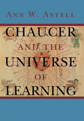 Książka Chaucer and the Universe of Learning Ann W. Astell