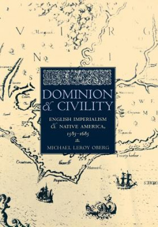 Kniha Dominion and Civility Michael Leroy Oberg