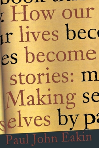 Carte How Our Lives Become Stories Paul John Eakin