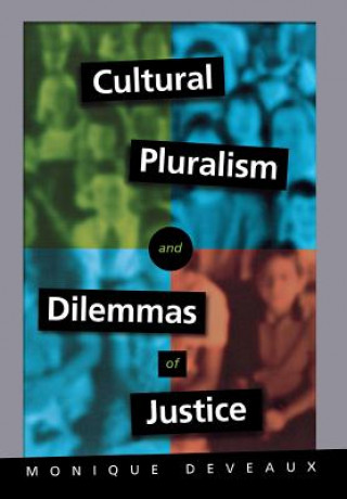 Kniha Cultural Pluralism and Dilemmas of Justice Monique Deveaux
