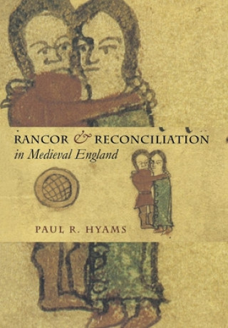 Carte Rancor and Reconciliation in Medieval England Paul R. Hyams