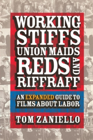 Carte Working Stiffs, Union Maids, Reds, and Riffraff Tom Zaniello