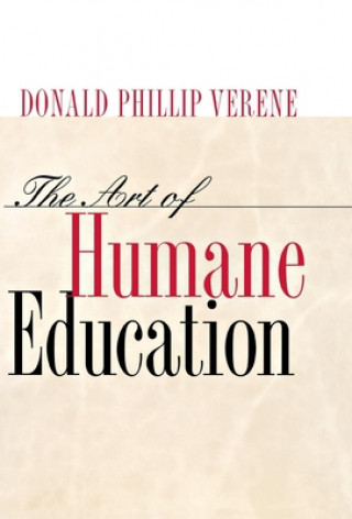 Kniha Art of Humane Education Donald Phillip Verene