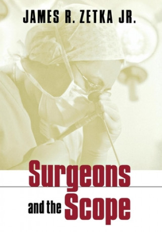 Livre Surgeons and the Scope James R. Zetka