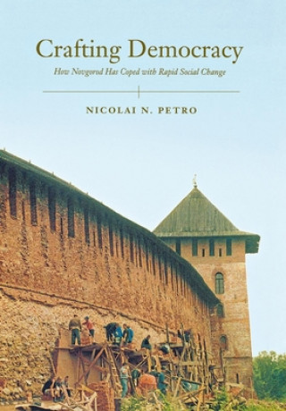 Könyv Crafting Democracy Nicolai N. Petro