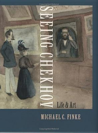 Kniha Seeing Chekhov Michael C. Finke