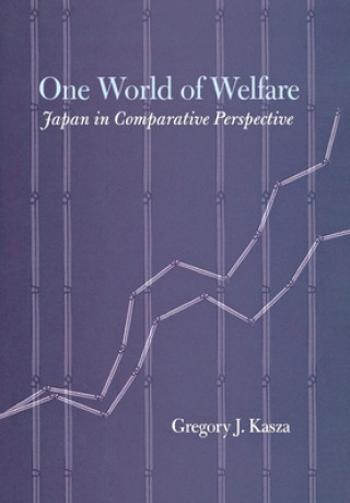 Book One World of Welfare Gregory J. Kasza